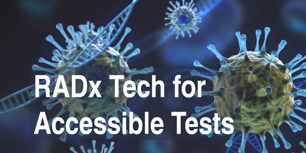 RADx Tech COVID-19 Funding Opportunity: COVID-19 Home Tests Accessible to People with Disabilities